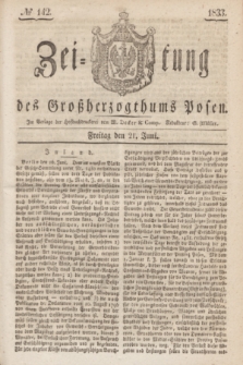 Zeitung des Großherzogthums Posen. 1833, № 142 (21 Juni)