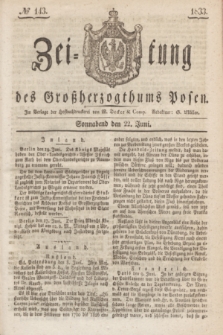 Zeitung des Großherzogthums Posen. 1833, № 143 (22 Juni)