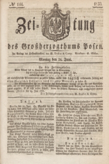 Zeitung des Großherzogthums Posen. 1833, No 144 (24 Juni)