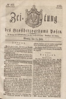 Zeitung des Großherzogthums Posen. 1833, № 162 (15 Juli)