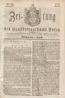 Zeitung des Großherzogthums Posen. 1833, № 182 (7 August)