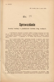 [Kadencja VIII, sesja III, al. 211] Alegata do Sprawozdań Stenograficznych z Trzeciej Sesyi Ósmego Peryodu Sejmu Krajowego Królestwa Galicyi i Lodomeryi wraz z Wielkiem Księstwem Krakowskiem z roku 1907. Alegat 211