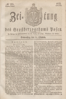 Zeitung des Großherzogthums Posen. 1833, № 255 (31 Oktober)