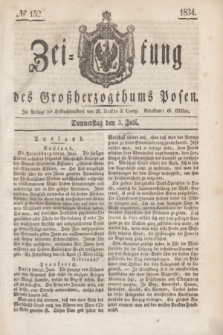 Zeitung des Großherzogthums Posen. 1834, № 152 (3 Juli)