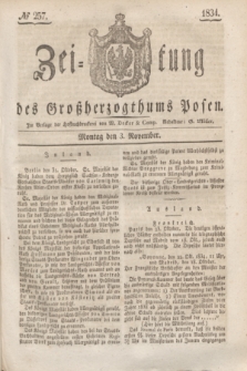 Zeitung des Großherzogthums Posen. 1834, № 257 (3 November)