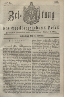 Zeitung des Großherzogthums Posen. 1835, № 36 (12 Februar)