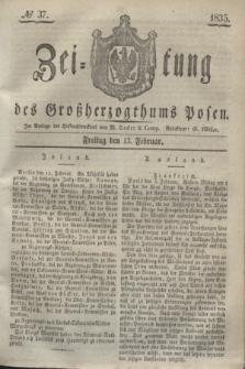 Zeitung des Großherzogthums Posen. 1835, № 37 (13 Februar)