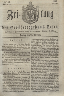 Zeitung des Großherzogthums Posen. 1835, № 43 (20 Februar)