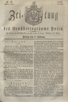 Zeitung des Großherzogthums Posen. 1835, № 49 (27 Februar)