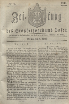 Zeitung des Großherzogthums Posen. 1835, № 81 (6 April)