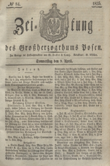 Zeitung des Großherzogthums Posen. 1835, № 84 (9 April)
