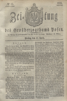 Zeitung des Großherzogthums Posen. 1835, № 85 (10 April)