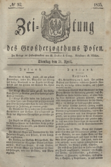 Zeitung des Großherzogthums Posen. 1835, № 92 (21 April)