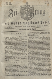 Zeitung des Großherzogthums Posen. 1835, № 93 (22 April)