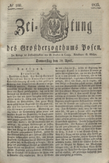 Zeitung des Großherzogthums Posen. 1835, № 100 (30 April)