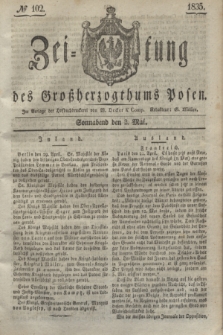 Zeitung des Großherzogthums Posen. 1835, № 102 (2 Mai)