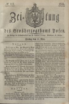 Zeitung des Großherzogthums Posen. 1835, № 112 (15 Mai)