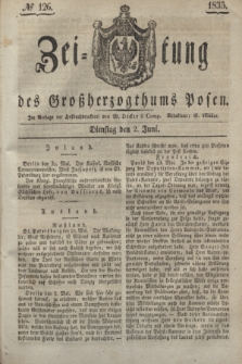Zeitung des Großherzogthums Posen. 1835, № 126 (2 Juni)