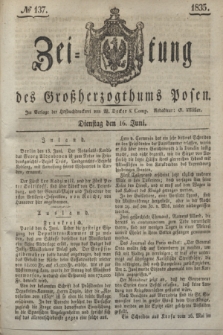Zeitung des Großherzogthums Posen. 1835, № 137 (16 Juni)