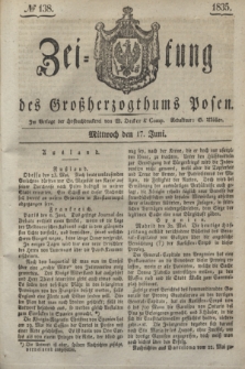 Zeitung des Großherzogthums Posen. 1835, № 138 (17 Juni)