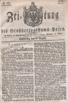 Zeitung des Großherzogthums Posen. 1835, № 193 (20 August)