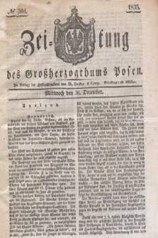 Zeitung des Großherzogthums Posen. 1835, № 304 (30 December)