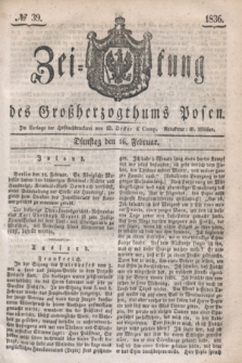 Zeitung des Großherzogthums Posen. 1836, № 39 (16 Februar)