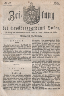 Zeitung des Großherzogthums Posen. 1836, № 42 (19 Februar)