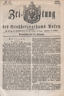Zeitung des Großherzogthums Posen. 1836, № 47 (25 Februar)