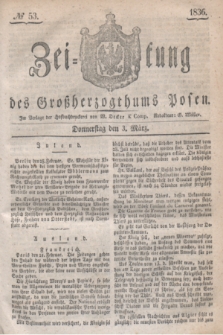 Zeitung des Großherzogthums Posen. 1836, № 53 (3 März)