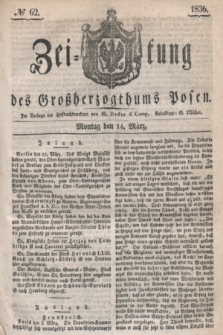 Zeitung des Großherzogthums Posen. 1836, № 62 (14 März)