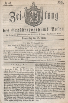 Zeitung des Großherzogthums Posen. 1836, № 65 (17 März)