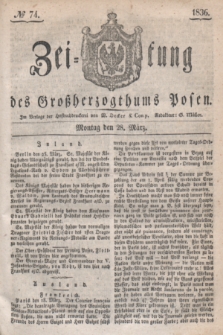 Zeitung des Großherzogthums Posen. 1836, № 74 (28 März)