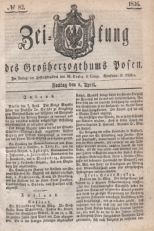 Zeitung des Großherzogthums Posen. 1836, № 82 (8 April)