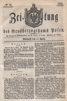 Zeitung des Großherzogthums Posen. 1836, № 86 (13 April)