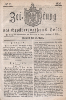 Zeitung des Großherzogthums Posen. 1836, № 92 (20 April)