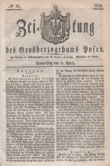 Zeitung des Großherzogthums Posen. 1836, № 93 (21 April)