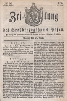 Zeitung des Großherzogthums Posen. 1836, № 96 (25 April)