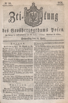 Zeitung des Großherzogthums Posen. 1836, № 98 (28 April)