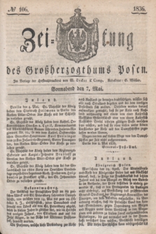 Zeitung des Großherzogthums Posen. 1836, № 106 (7 Mai)