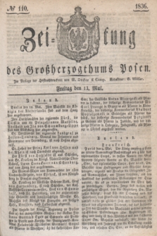 Zeitung des Großherzogthums Posen. 1836, № 110 (13 Mai)