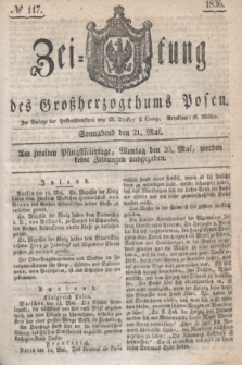 Zeitung des Großherzogthums Posen. 1836, № 117 (21 Mai)