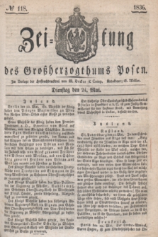 Zeitung des Großherzogthums Posen. 1836, № 118 (24 Mai)