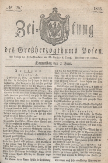 Zeitung des Großherzogthums Posen. 1836, № 126 (2 Juni)