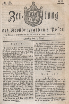 Zeitung des Großherzogthums Posen. 1836, № 130 (7 Juni)