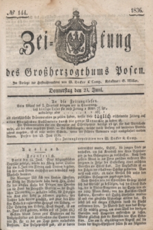 Zeitung des Großherzogthums Posen. 1836, № 144 (23 Juni)