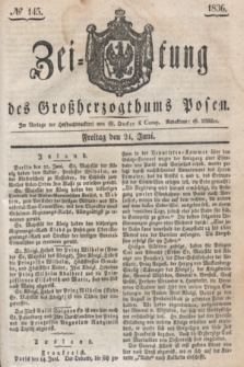 Zeitung des Großherzogthums Posen. 1836, № 145 (24 Juni)
