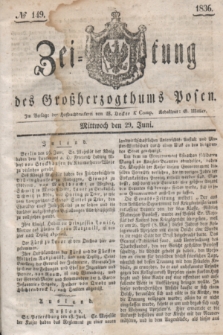 Zeitung des Großherzogthums Posen. 1836, № 149 (29 Juni)