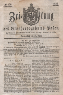 Zeitung des Großherzogthums Posen. 1836, № 150 (30 Juni)