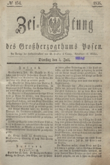 Zeitung des Großherzogthums Posen. 1836, № 154 (5 Juli)